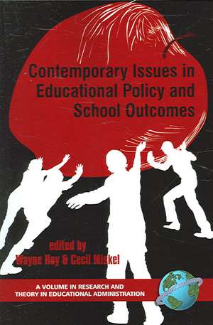 Contemporary Issues in Educational Policy and School Outcomes (PB) de Wayne K Hoy