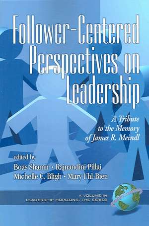 Follower-Centered Perspectives on Leadership de Michelle C. Bligh