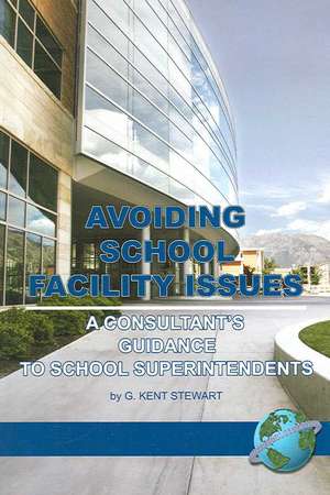 Avoiding School Facility Issues de G. Kent Stewart