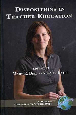 Dispositions in Teacher Education (Hc) de Mary E. Diez