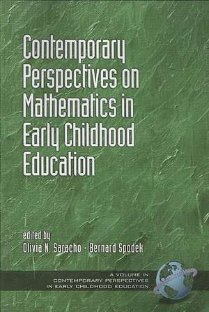 Contemporary Perspectiveson Mathematics in Early Childhood Education (PB) de Olivia N. Saracho