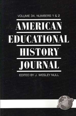 American Educational History Journal Volume 34 1&2 (PB) de J. Wesley Null