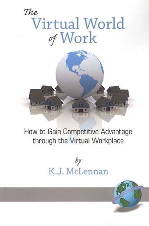 The Virtual World of Work de K. J. McLennan