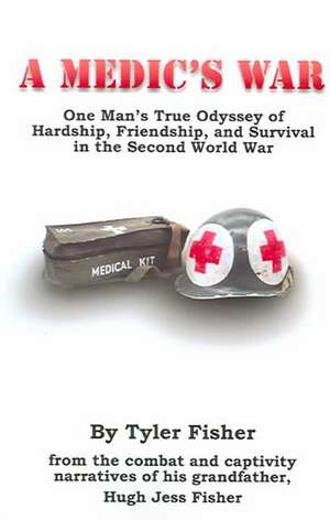 A Medic's War de Fisher Tyler