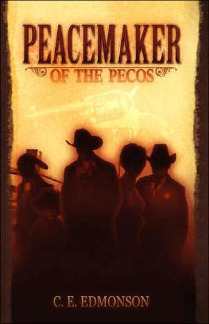 Peacemaker of the Pecos de C. E. Edmonson