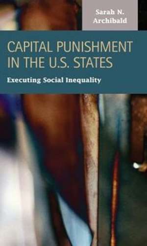 Capital Punishment in the U.S. States de Sarah N. Archibald