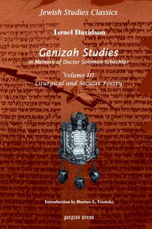 Genizah Studies in Memory of Doctor Solomon Schechter: Liturgical and Secular Poerty (Volume 3) de Israel Davidson