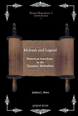 Moss, J: Midrash and Legend: Historical Anecdotes in the Tan