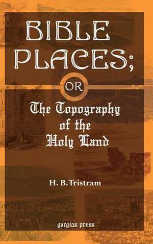 Bible Places de H. B. Tristram