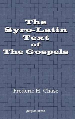 The Syro-Latin Text of the Gospels de F. H. Chase