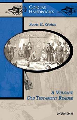 Goins, S: A Vulgate Old Testament Reader de Scott Goins