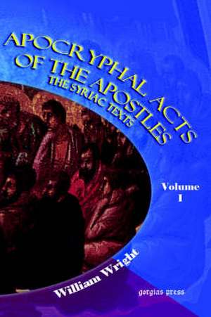 Apocryphal Acts of the Apostles (Volume 1) de W. Wright