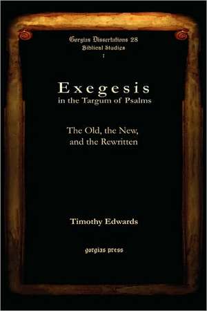 Exegesis in the Targum of Psalms de Timothy Edwards