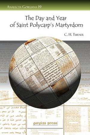 The Day and Year of Saint Polycarp's Martyrdom de C. H. Turner