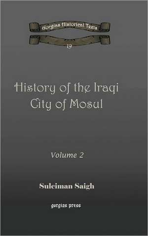 History of the Iraqi City of Mosul (vol 1) de Suleiman Saigh