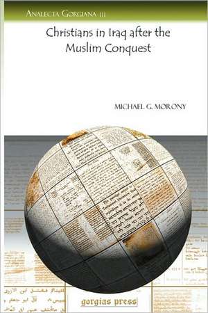 Morony, M: Christians in Iraq after the Muslim Conquest de Michael Morony