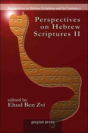 Perspectives on Hebrew Scriptures II de Ehud Ben Zvi