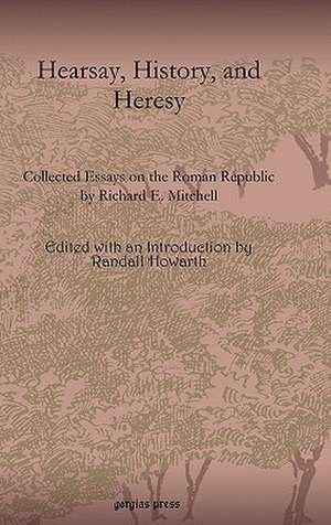 Hearsay, History, and Heresy de Randall Howarth