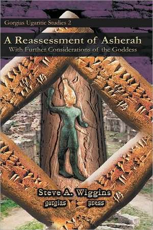 A Reassessment of Asherah de Steve Wiggins