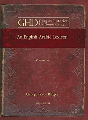 Badger, G: An English-Arabic Lexicon (vol 4) de George Badger