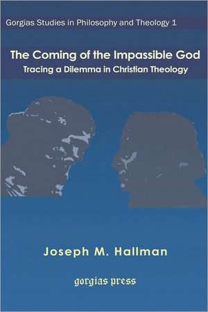 The Coming of the Impassible God de Joseph Hallman