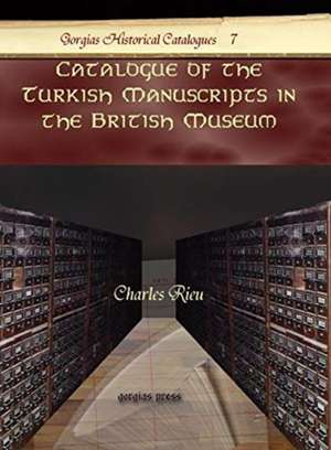 Rieu, C: Catalogue of the Turkish Manuscripts in the British de Charles Rieu