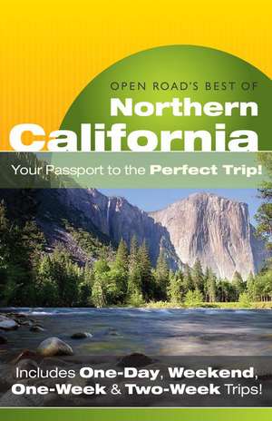 Open Road's Best of Northern California: Your Passport to the Perfect Trip! de Elizabeth Borsting