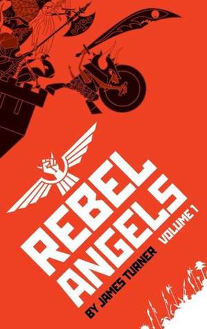 Rebel Angels Vol 1 de James Turner