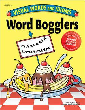 Word Bogglers: Visual Words and Idioms de Dianne Draze