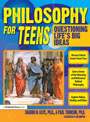 Philosophy for Teens: Questioning Life's Big Ideas (Grades 7-12) de Sharon M. Kaye