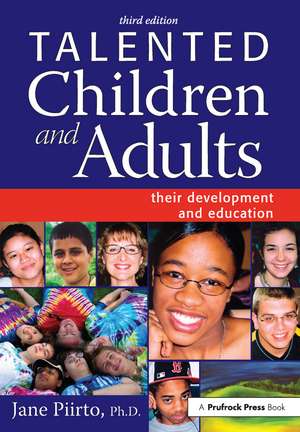 Talented Children and Adults: Their Development and Education de Jane Piirto