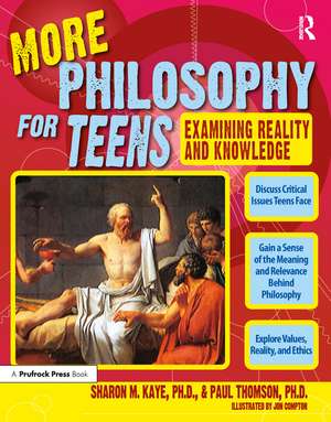 More Philosophy for Teens: Examining Reality and Knowledge (Grades 7-12) de Paul Thomson