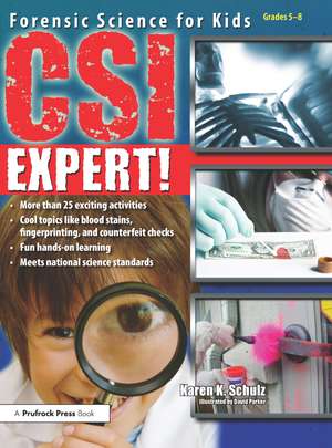 CSI Expert!: Forensic Science for Kids (Grades 5-8) de Karen K. Schulz