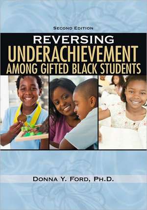 Reversing Underachievement Among Gifted Black Students de Donna Y. Ford