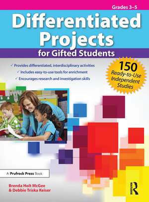 Differentiated Projects for Gifted Students: 150 Ready-to-Use Independent Studies (Grades 3-5) de Brenda Holt McGee