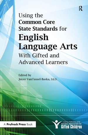 Using the Common Core State Standards for English Language Arts With Gifted and Advanced Learners de National Assoc For Gifted Children