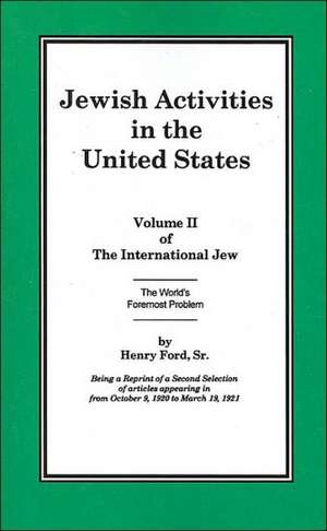 The International Jew Volume II: Jewish Activities in the United States de Henry Ford Sr