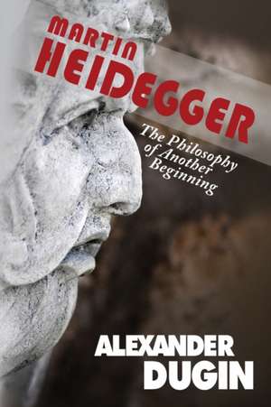 Dugin, A: Martin Heidegger