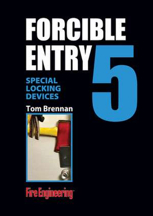 Special Locking Devices: Guard Plates, Locks, Bolts, and Bars de Tom Brennan