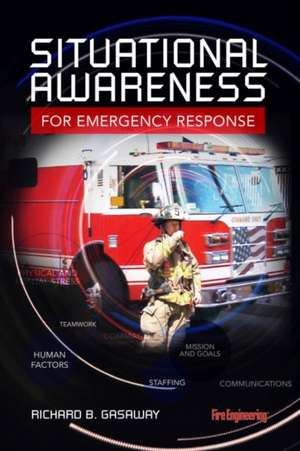 Situational Awareness for Emergency Response de Richard B. Gasaway