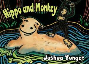 Hippo and Monkey de Joshua Yunger