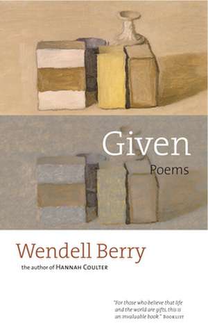 Given: Poems de Wendell Berry