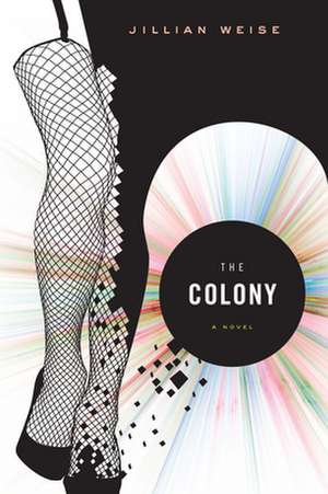 The Colony de Jillian Weise