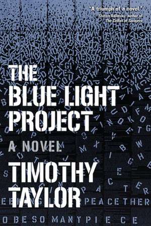 The Blue Light Project: A Novel de Timothy Taylor