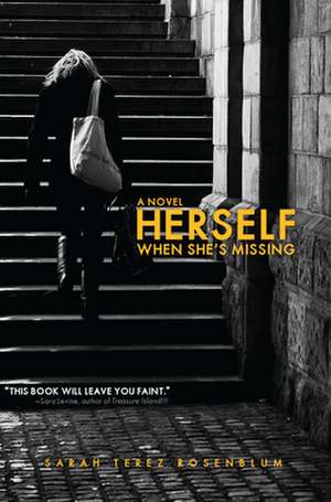 Herself When She's Missing: A Novel de Sarah Terez Rosenblum