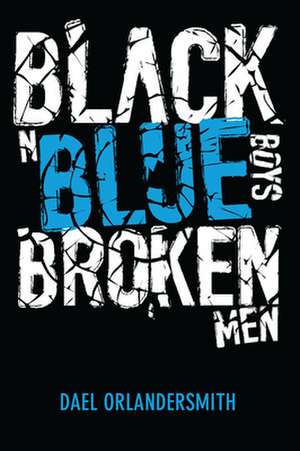 Black n Blue Boys/Broken Men de Dael Orlandersmith