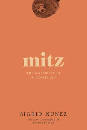 Mitz: The Marmoset of Bloomsbury de Sigrid Nunez