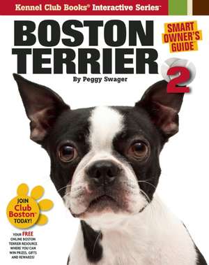 Boston Terrier [With 2 DVDs]: Training the World's Favorite Gundog de Peggy Swager