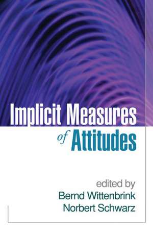 Implicit Measures of Attitudes de Bernd Wittenbrink