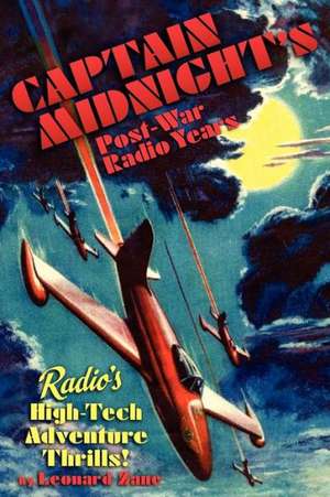 Captain Midnight's Post-War Radio Years de Leonard Zane